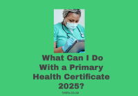  What Can I Do With a Primary Health Certificate 2025?